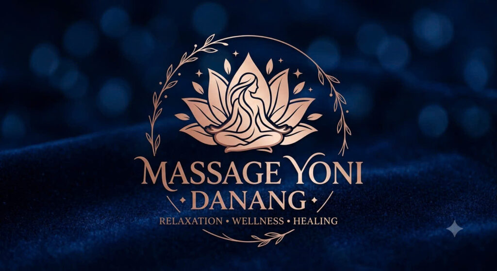 Massage Yoni  – Massage Vip Đà Nẵng – VIP按摩 – 현장 마사지 – 现场按摩 – Massage Yoni 